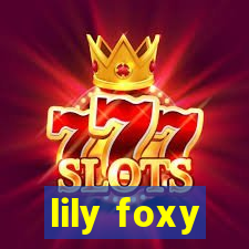 lily foxy